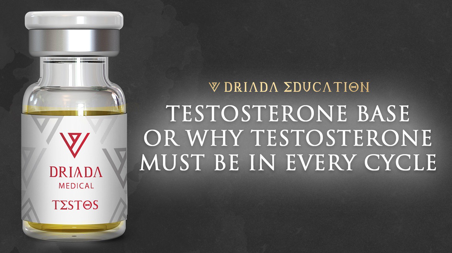 TESTOSTERONE BASE OR WHY TESTOSTERONE MUST BE IN EVERY CYCLE