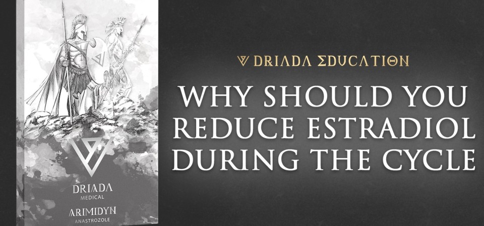 WHY SHOULD YOU REDUCE ESTRADIOL DURING THE CYCLE WHY SHOULD YOU REDUCE ESTRADIOL DURING THE CYCLE